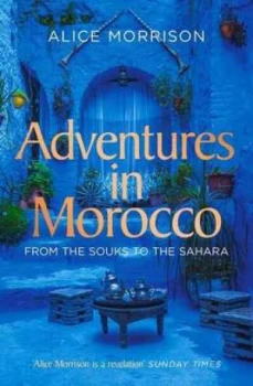 Image of Adventures in Morocco by Alice Morrison