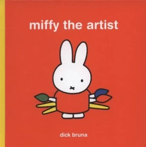 Image of Miffy the Artist by Dick Bruna Hardback