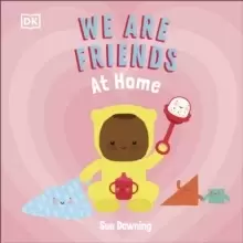 Image of We Are Friends: At Home : Friends Can Be Found Everywhere We Look