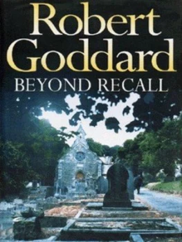 Image of Beyond Recall by Robert Goddard Hardback