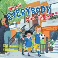 Image of what if everybody said that