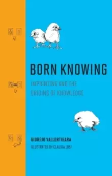 Image of Born Knowing : Imprinting and the Origins of Knowledge