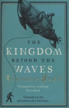 Image of The Kingdom beyond the Waves by Stephen Hunt Paperback