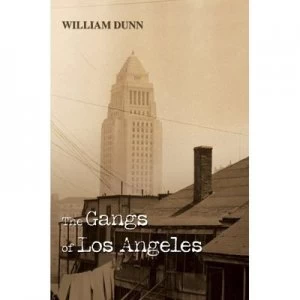 Image of Gangs of Los Angeles by William Dunn Paperback