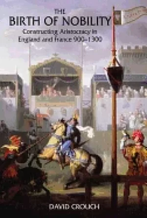 Image of birth of nobility constructing aristocracy in england and france 900 1300