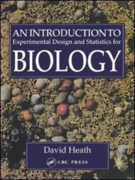 Image of An Introduction to Experimental Design and Statistics for Biology by David Heath Paperback