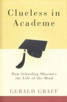 Image of Clueless in Academe by Gerald Graff Book