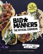 Image of bad manners the official cookbook eat like you give a f ck a vegan cookbook