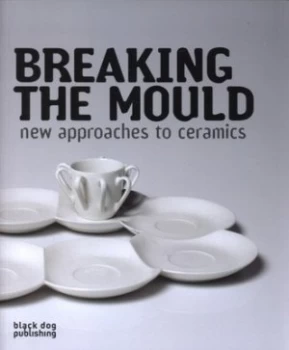 Image of Breaking the Mould by Rob Barnard Paperback