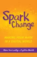 Image of spark change making your mark in a digital world