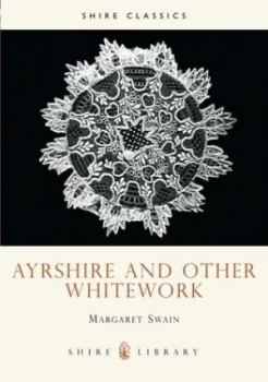 Image of Ayrshire and Other Whitework by Margaret Swain Book