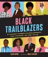 Image of black trailblazers 30 courageous visionaries who broke boundaries made a di