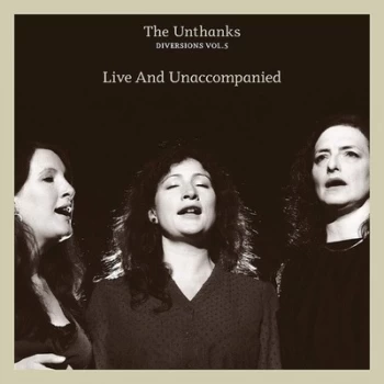 image of Diversions Live and Unaccompanied - Volume 5 by The Unthanks CD Album