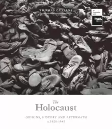 Image of The Holocaust : Origins, History and Aftermath c.1920-1945