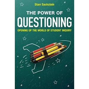 Image of The Power of Questioning: Opening up the World of Student Inquiry by Starr Sackstein (Paperback, 2015)