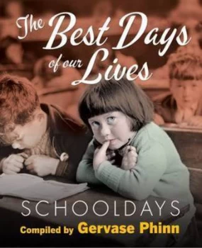 Image of The Best Days of Our Lives by Gervase Phinn Hardback