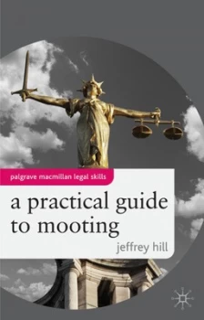 Image of A Practical Guide to Mooting by Jeffrey Hill Paperback