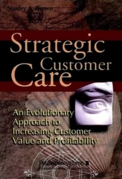 Image of Strategic customer care by Stanley A Brown