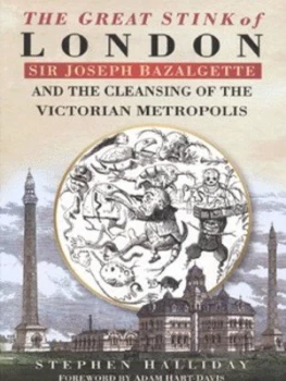 Image of The Great Stink of London by Stephen Halliday Hardback