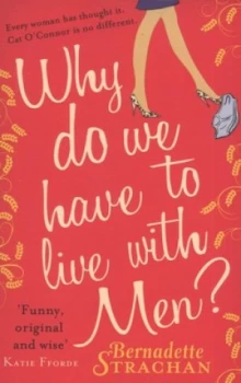 Image of Why Do We Have to Live with Men by Bernadette Strachan Book