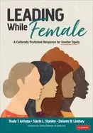 Image of leading while female a culturally proficient response for gender equity