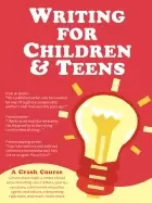 Image of writing for children and teens a crash course