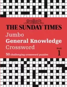 Image of The Sunday Times Jumbo General Knowledge Crossword Book 1 : 50 General Knowledge Crosswords