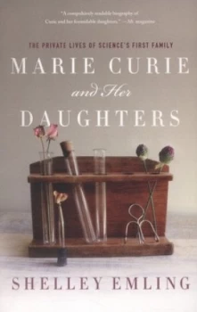 Image of Marie Curie and Her Daughters by Shelley Emling Paperback