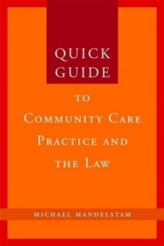 Image of Quick Guide to Community Care Practice and the Law by Michael Mandelstam Book