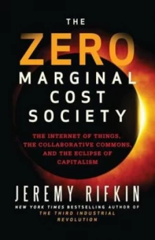Image of The Zero Marginal Cost Society by Jeremy Rifkin Hardback