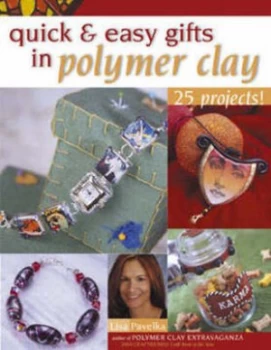 Image of Quick and Easy Gifts in Polymer Clay by Lisa Pavelka Paperback