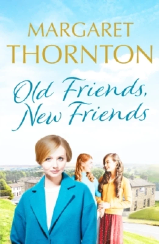 Image of Old Friends, New Friends : A heartwarming tale of love and friendship in Yorkshire Paperback / softback
