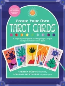 Image of Create Your Own Tarot Cards : A step-by-step guide to designing a unique and personalized tarot deck