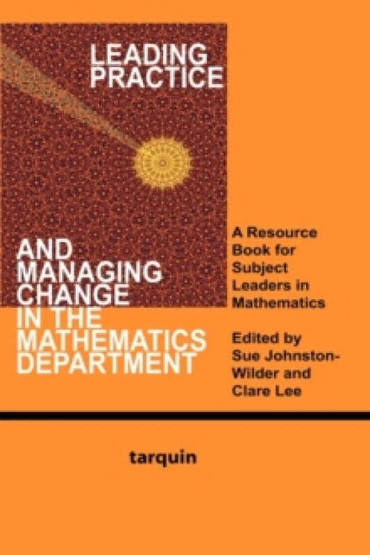 Image of Leading Practice and Managing Change in the Mathematics Department by Sue Johnston-Wilder and Clare S Lee Paperback