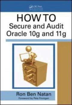 Image of How to Secure and Audit Oracle 10g and 11g by Ron Ben-Natan Hardback