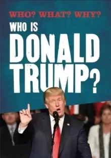 Image of Who? What? Why?: Who is Donald Trump?