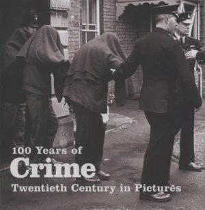 Image of 100 Years of Crime by Ammonite Press Paperback