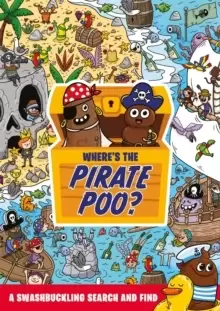 Image of Where's the Pirate Poo? A Swashbuckling Search and Find