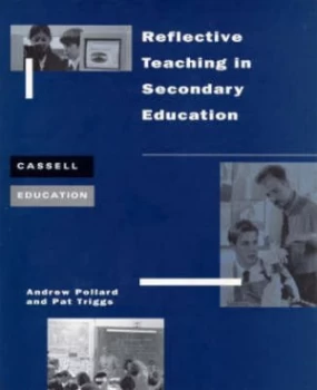 Image of Reflective Teaching in Secondary Education by Andrew Pollard and Pat Triggs Paperback