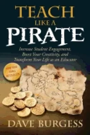 Image of teach like a pirate increase student engagement boost your creativity and t