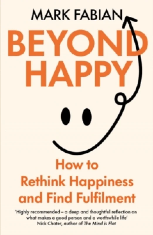 Image of Beyond Happy : How to Rethink Happiness and Find Fulfilment Paperback / softback