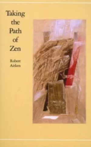 Image of Taking the path of Zen by Robert Aitken