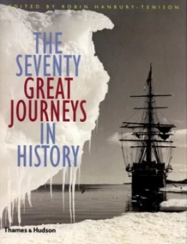 Image of The Seventy Great Journeys in History by Robin Hanbury-Tenison Hardback