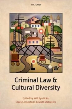 Image of Criminal Law and Cultural Diversity by Will Kymlicka Hardback
