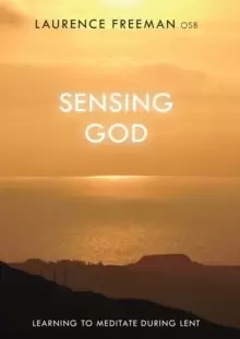 Image of Sensing God : Learning To Meditate During Lent