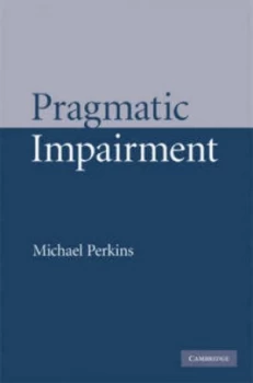 Image of Pragmatic Impairment by Michael Perkins Book