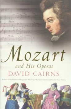 Image of Mozart and His Operas by David Cairns Hardback