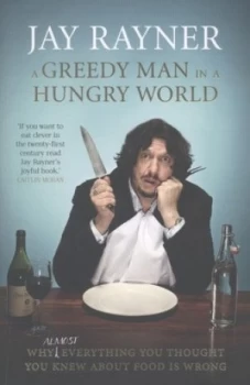 Image of A Greedy Man in a Hungry World by Jay Rayner Paperback