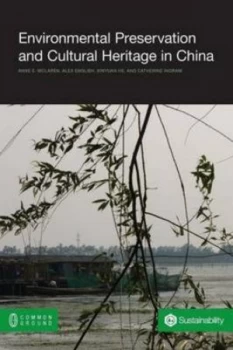 Image of Environmental Preservation and Cultural Heritage in China by Anne E Mclaren Paperback
