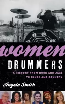 Image of Women Drummers : A History from Rock and Jazz to Blues and Country